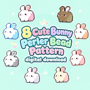 May include: A digital download graphic featuring the text 8 Cute Bunny Perler Bead Pattern surrounded by eight pixel art bunnies in various colours including white, brown, blue, grey, pink, and cream on a light mint green background.