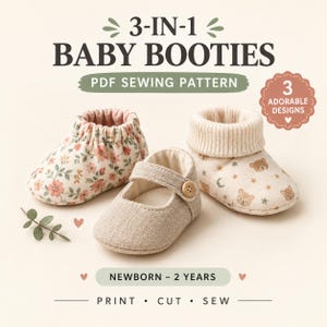 May include: A 3-in-1 baby booties PDF sewing pattern for newborn to 2 years. The image displays three styles of booties: one with a floral print, one solid beige Mary Jane style with a button, and one with a bear and star print with a ribbed cuff.