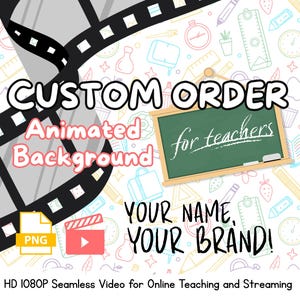 Może przedstawiać: Grafika cyfrowa z czarną taśmą filmową na białym tle z ikonami szkolnymi. Tekst brzmi: CUSTOM ORDER Animated Background, for teachers, YOUR NAME, YOUR BRAND!, PNG oraz HD 1080P Seamless Video for Online Teaching.