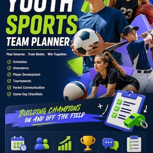 May include: A Youth Sports Team Planner digital graphic featuring text that reads Youth Sports Team Planner, Plan Smarter. Train Better. Win Together. Building Champions On And Off The Field, and One Team. One Goal. Unstoppable Together.