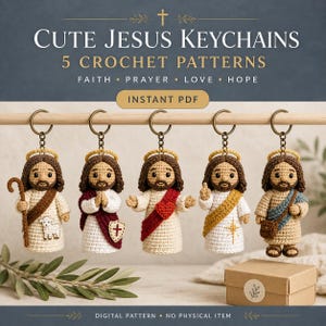 May include: Five crochet patterns for Jesus keychains, presented as an instant PDF. The text reads CUTE JESUS KEYCHAINS, 5 CROCHET PATTERNS, FAITH, PRAYER, LOVE, HOPE, INSTANT PDF, and DIGITAL PATTERN, NO PHYSICAL ITEM. Five amigurumi figures hang.