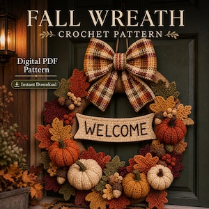 Puede incluir: Una corona de otoño de ganchillo con un lazo grande a cuadros, calabazas en naranja y crema, y hojas de otoño. Una pancarta central muestra el texto WELCOME. La imagen incluye el texto FALL WREATH CROCHET PATTERN y Digital PDF Pattern.