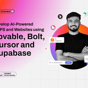 May include: A digital graphic featuring a person with arms crossed, surrounded by floating icons and text that reads: Let's Connect, Develop AI-Powered MVPS and Websites using Lovable, Bolt, Cursor and Supabase, AI Optimized, PROMPT Driven Results.