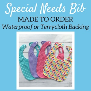 Custom Special Needs Bib | Bib for Big Kids | Bib for Special Needs Toddlers and Youth | Made to Order Bib | Your Choice of Fabrics