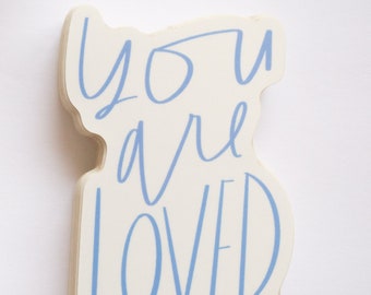 You are Loved Vinyl Sticker, Vinyl Stickers for Mom