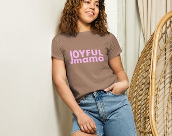 Joyful Mama in Pink Women’s high-waisted t-shirt