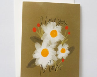 I Love You, Mom Floral Card, Card for Mom, Mother's Day Card