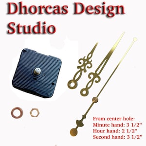 May include: Clock movement kit with gold-colored hands. The minute and second hands are 3 1/2 inches long, and the hour hand is 2 1/2 inches long.  From center hole: Minute hand: 3 1/2", Hour hand: 2 1/2", Second hand: 3 1/2".