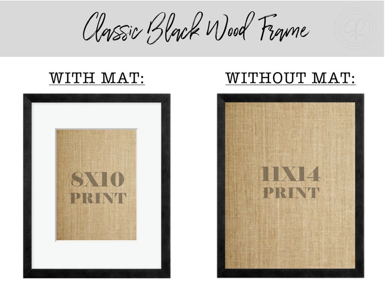 May include: A black wood picture frame with a white mat and an 8x10 print inside. The frame is shown next to a black wood picture frame without a mat and an 11x14 print inside.