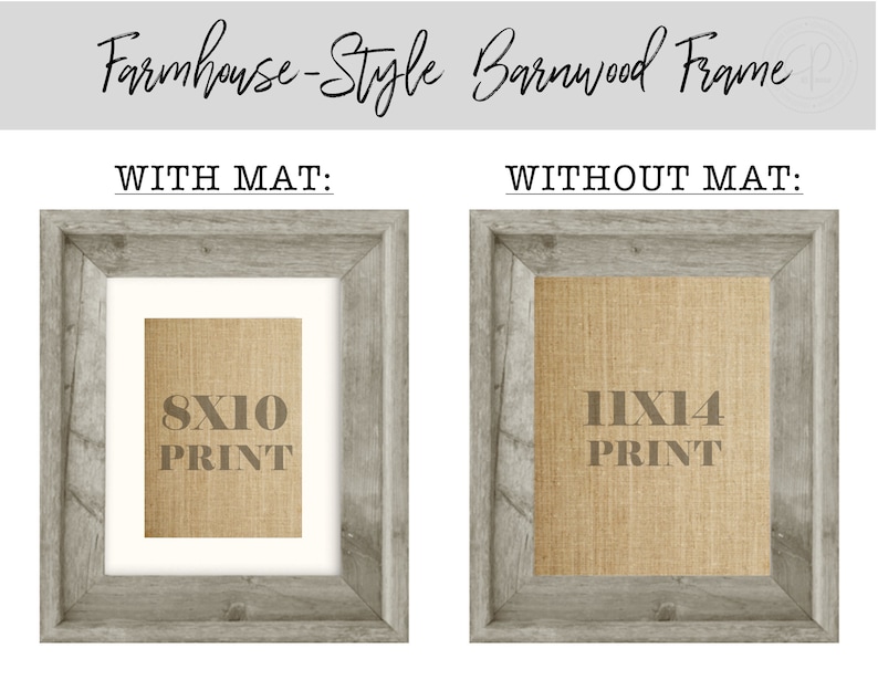 May include: Two farmhouse-style barnwood frames, one with a mat and one without. The frame with a mat shows an 8x10 print, while the frame without a mat shows an 11x14 print.