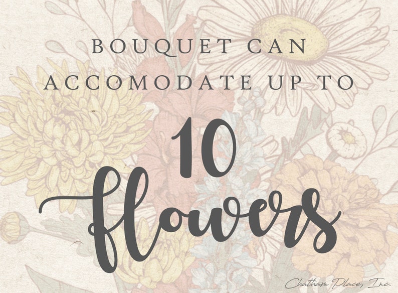 May include: A floral bouquet with a white background. The text "Bouquet can accommodate up to 10 flowers" is written in black text.
