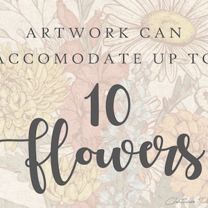 May include: Artwork featuring a floral bouquet with a variety of flowers in shades of yellow, pink, and white. The text "Artwork can accommodate up to 10 flowers" is displayed on the image.