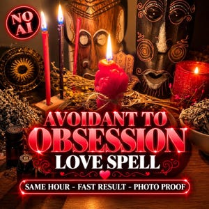 May include: A collection of red and black candles, carved wooden masks, and dried herbs with text reading AVOIDANT TO OBSESSION LOVE SPELL, SAME HOUR - FAST RESULT - PHOTO PROOF, and a circular NO AI emblem in the upper left corner.