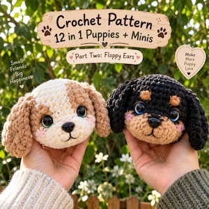 May include: Two crocheted puppy heads with floppy ears. One is white and tan, the other is black and tan. Both have large dark eyes, black noses, and pink cheeks. Text reads: Crochet Pattern 12 in 1 Puppies + Minis, Part Two: Floppy Ears.