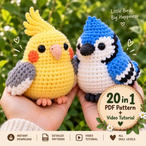 May include: Two crocheted birds, one yellow cockatiel with orange cheek patches and one blue and white jay, featuring black safety eyes. Text reads: Little Birds Big Happiness, 20 in 1 PDF Pattern + Video Tutorial, Instant Download.