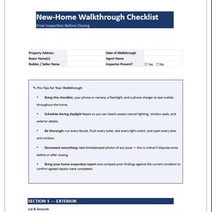 May include: A white New-Home Walkthrough Checklist document with a dark blue header. It includes fields for property address, buyer and agent names, and a section titled Pro Tips for Your Walkthrough, followed by Section 1 - Exterior for lot and grounds.