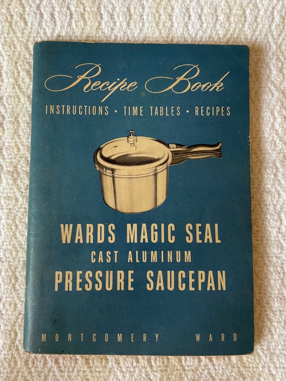 Vintage 1949 Montgomery Ward Magic Seal Pressure Cooker Recipe Etsy