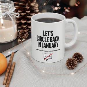 Let's Circle Back in January Mug, Funny Office Christmas Gift, Coworker Secret Santa Mug, Corporate Humor Coffee Cup, Work Holiday Gift