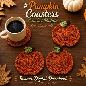 May include: Three round orange crochet coasters shaped like pumpkins with small green leaves and brown stems. One coaster supports a beige mug filled with dark coffee. The text #Pumpkin Coasters Crochet Pattern and Instant Digital Download is visible.