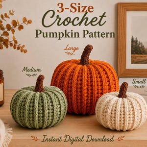 May include: Three crocheted pumpkins in sage green, bright orange, and cream, each with a brown stem. The text reads 3-Size Crochet Pumpkin Pattern, Large, Medium, Small, and Instant Digital Download. The pumpkins are arranged on a wooden surface.