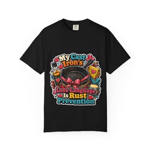 My Cast Iron's Love Language Is Rust Prevention | Chef Gift | Cast Iron Skillet Humor Shirt | Comfort Colors Tee