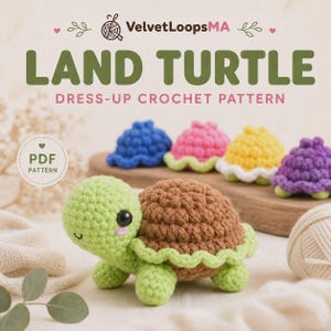 May include: A crochet land turtle with a light green head and body, a brown shell, and black eyes. The text reads VelvetLoopsMA LAND TURTLE DRESS-UP CROCHET PATTERN and PDF PATTERN. Four additional colorful crochet shells are displayed in the background.