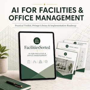 May include: A digital tablet and printed documents displaying the title AI FOR FACILITIES & OFFICE MANAGEMENT and the brand name FacilitiesSorted. The materials include a Practical Toolkit, Prompt Library, and Implementation Roadmap with icons.