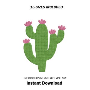 Op de afbeelding: Een borduurontwerp van een groene cactus met vier roze bloemen. De tekst bovenaan luidt 15 SIZES INCLUDED. De tekst onderaan luidt 15 Formats | PES | DST | JEF | VP3 | XXX en Instant Download. Het ontwerp heeft een gestructureerd stikpatroon.