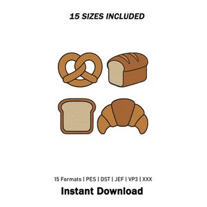 Puede incluir: Un conjunto de diseños de bordado digital con cuatro ilustraciones de pan en color marrón: un pretzel, una hogaza de pan, una rebanada de pan tostado y un croissant. El texto dice 15 SIZES INCLUDED, 15 Formats | PES | DST | JEF | VP3 | XXX e Instant Download.