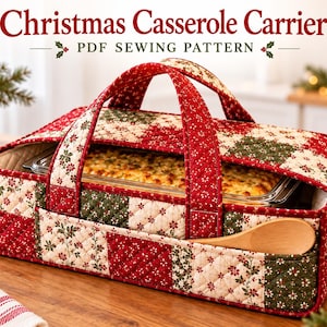 May include: A quilted fabric casserole carrier featuring a red, green, and cream patchwork floral pattern with two handles. The carrier holds a glass baking dish containing food and includes a wooden spoon tucked into a side pocket. Text reads: Christmas Casserole Carrier PDF SEWING PATTERN.