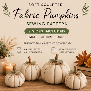 Pode incluir: Um molde de costura para abóboras de tecido esculpidas com o texto Soft Sculpted Fabric Pumpkins Sewing Pattern, 3 Sizes Included, Small Medium Large, PDF Pattern, Instant Download, A4 US Letter A0 Projector, Detailed Photo Instructions.