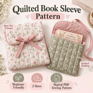 May include: A quilted book sleeve sewing pattern featuring two variations: one with a cream floral fabric and a pink bow tie closure, and another with a sage green floral fabric containing a book titled The Pumpkin Spice Café.