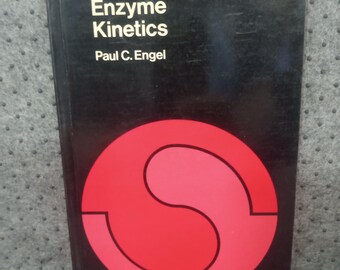 Outline Studies in Biology Enzyme Kinetics by Paul C. Engel 1977