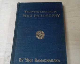 Fourteen Lessons in Yogi Philosophy Ramacharaka 1931 Oriental Occultism Mystical