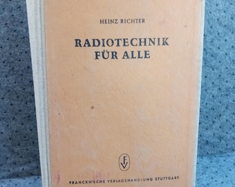 Radiotechnik für alle Richter, Heinz: Published by Stuttgart  Franckh, 1955