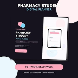May include: A digital planner for pharmacy students featuring a dark background with a pink and blue pill icon. The text reads PHARMACY STUDENT DIGITAL PLANNER, 98 HYPERLINKED PAGES, and includes a preview of a daily focus page with task lists.