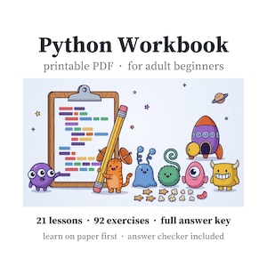 Python Workbook for Adult Beginners, Printable PDF: 21 Lessons, 92 Exercises, Answer Key, Answer Checker, Black and White Copy