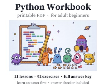 Python Workbook for Adult Beginners, Printable PDF: 21 Lessons, 92 Exercises, Answer Key, Answer Checker, Black and White Copy