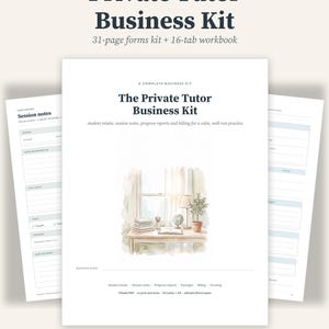 May include: A Private Tutor Business Kit featuring a 31-page forms kit and 16-tab workbook. The cover page displays the title, a watercolor illustration of a desk with books and a lamp, and text listing student intake, session notes, and billing.