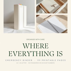 May include: A white emergency binder with colorful index tabs, shown standing upright and open with lined pages. The text reads: ORGANISE WITH CARE, WHERE EVERYTHING IS, EMERGENCY BINDER, 99 PRINTABLE PAGES, A4 + US LETTER, NO PASSWORDS OR ACCOUNT NUMBERS.