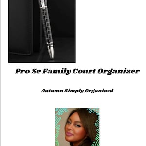 May include: A black and silver grid-patterned pen resting against a black textured notebook. The text Pro Se Family Court Organizer and Autumn Simply Organized appear below the image, followed by a portrait of a person with long dark hair.