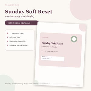 May include: A digital planner titled Sunday Soft Reset, a calmer way into Monday. The document features 11 pages, is undated, reusable, and printable. It includes text stating Reflect, Clear the noise, Choose what matters, and US Letter + A4.