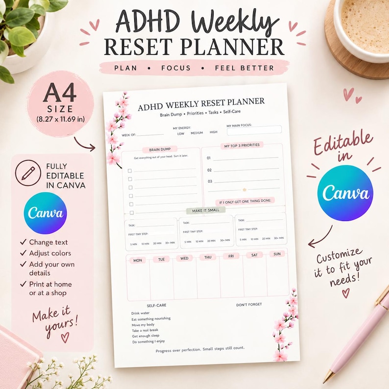 May include: An A4 size ADHD Weekly Reset Planner template with pink cherry blossom accents. The layout includes sections for a brain dump, top three priorities, daily tasks, and self-care. It is fully editable in Canva, measuring 8.27 by 11.69 inches.