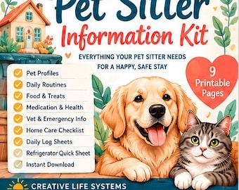 May include: A Pet Sitter Information Kit document featuring a golden retriever and a tabby cat. The text reads Pet Sitter Information Kit, Everything your pet sitter needs for a happy, safe stay, 9 Printable Pages, and Creative Life Systems.