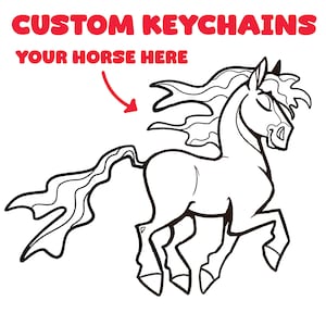 May include: A graphic design for custom keychains featuring a black and white line art illustration of a horse in motion. The text CUSTOM KEYCHAINS and YOUR HORSE HERE appear in red, with a red arrow pointing toward the horse's mane.