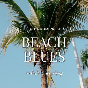 May include: A palm tree against a clear blue sky with the text 5 LIGHTROOM PRESETS BEACH BLUES mobile & desktop overlaid in white and black lettering. The image features green palm fronds and a brown textured trunk under bright sunlight.