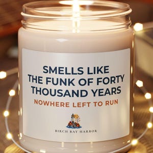 Smells Like the Funk of Forty Thousand Years Candle – Funny Halloween Gift