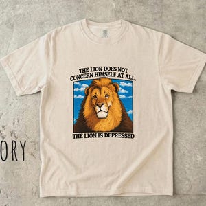 Funny Depressed Lion Graphic Tee, Sarcastic Animal Humor Shirt (Unisex)