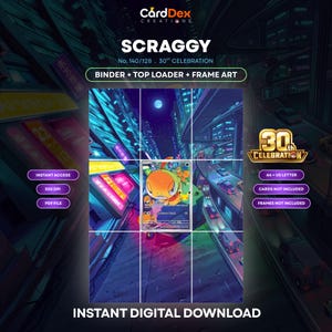 Puede incluir: Una impresión de arte digital con Scraggy No. 140/128 para una 30ª celebración. El gráfico muestra un personaje Scraggy central sobre un fondo de calle urbana con luces de neón y una cuadrícula. El texto incluye CardDex Creations, Binder + Top Loader + Frame Art, Instant Access, 300 DPI, PDF File, A4 + US Letter, Cards Not Included, Frames Not Included e Instant Digital Download.