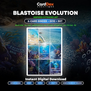 May include: A digital download set titled Blastoise Evolution Inspired Extended Art featuring a 6-card binder layout with 8x10 and 5x7 options. The artwork displays Squirtle, Wartortle, and Blastoise in underwater scenes with text labels for each character.